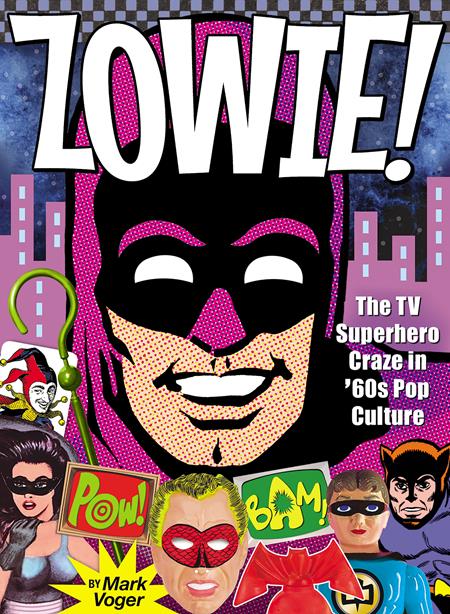ZOWIE THE TV SUPERHERO CRAZE IN THE 60S POP CULTURE HC (Backorder, Allow 4-5 Weeks)
