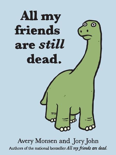 ALL MY FRIENDS ARE STILL DEAD HC (Backorder, Allow 4-5 Weeks)