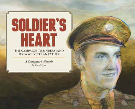 SOLDIERS HEART TP THE CAMPAIGN TO UNDERSTAND MY WWII VETERAN FATHER (MR) (Backorder, Allow 4-5 Weeks)
