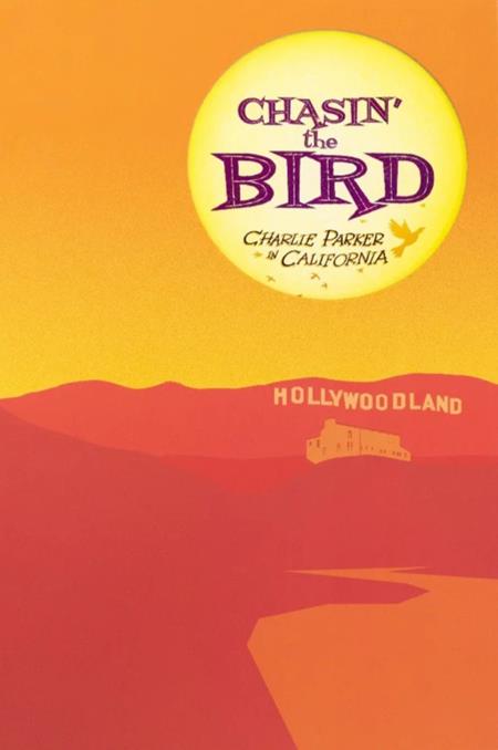 CHASIN THE BIRD HC CHARLIE PARKER IN CALIFORNIA (Backorder, Allow 4-5 Weeks)