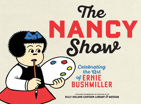 NANCY SHOW TP CELEBRATING THE ART OF ERNIE BUSHMILLER (MR) (Backorder, Allow 4-5 Weeks)