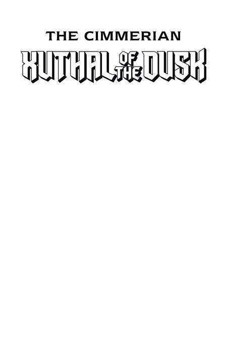 CIMMERIAN XUTHAL OF THE DUSK #1 (OF 3) CVR C BLANK SKETCH VAR (MR) (Backorder, Allow 4-5 Weeks)