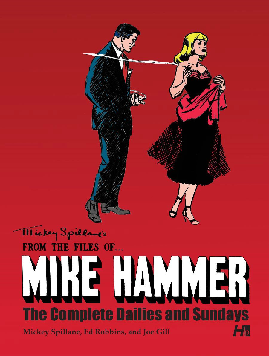 MICKEY SPILLANES FROM THE FILES OF MIKE HAMMER HC THE COMPLETE DAILIES AND SUNDAYS (Backorder, Allow 4-5 Weeks) | HERMES PRESS | Comicbookeroo