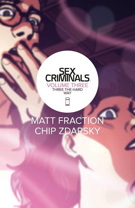 SEX CRIMINALS TP VOL 03 THREE THE HARD WAY (MR) (Backorder, Allow 4-5 Weeks)