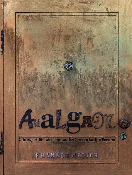 AMALGAM HC AN IMMIGRANT HIS LABOR UNION AND HIS AMERICAN FAMILY IN BROOKLYN (MR) (Backorder, Allow 4-5 Weeks)