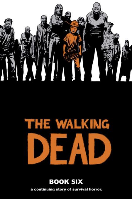 WALKING DEAD HC VOL 06 (MR) (Backorder, Allow 4-5 Weeks)