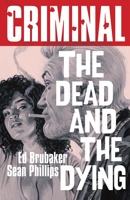 CRIMINAL TP VOL 03 THE DEAD AND THE DYING NEW PRINTING (MR) (Backorder, Allow 4-5 Weeks)