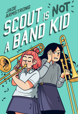 SCOUT IS NOT A BAND KID HC (Backorder, Allow 4-5 Weeks)
