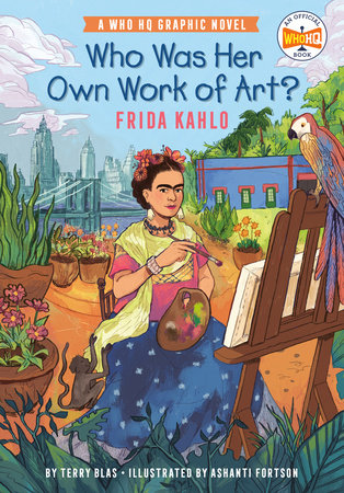 WHO WAS HER OWN WORK OF ART?: FRIDA KAHLO (Backorder, Allow 4-5 Weeks)