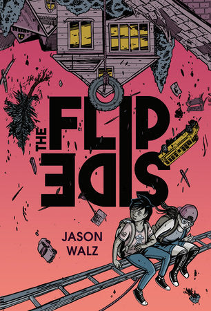 THE FLIP SIDE: A GRAPHIC NOVEL HC (Backorder, Allow 4-5 Weeks)
