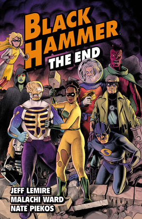 BLACK HAMMER VOLUME 8: THE END TP (Backorder, Allow 4-5 Weeks)