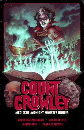COUNT CROWLEY VOLUME 3: MEDIOCRE MIDNIGHT MONSTER HUNTER TP (Backorder, Allow 4-5 Weeks)