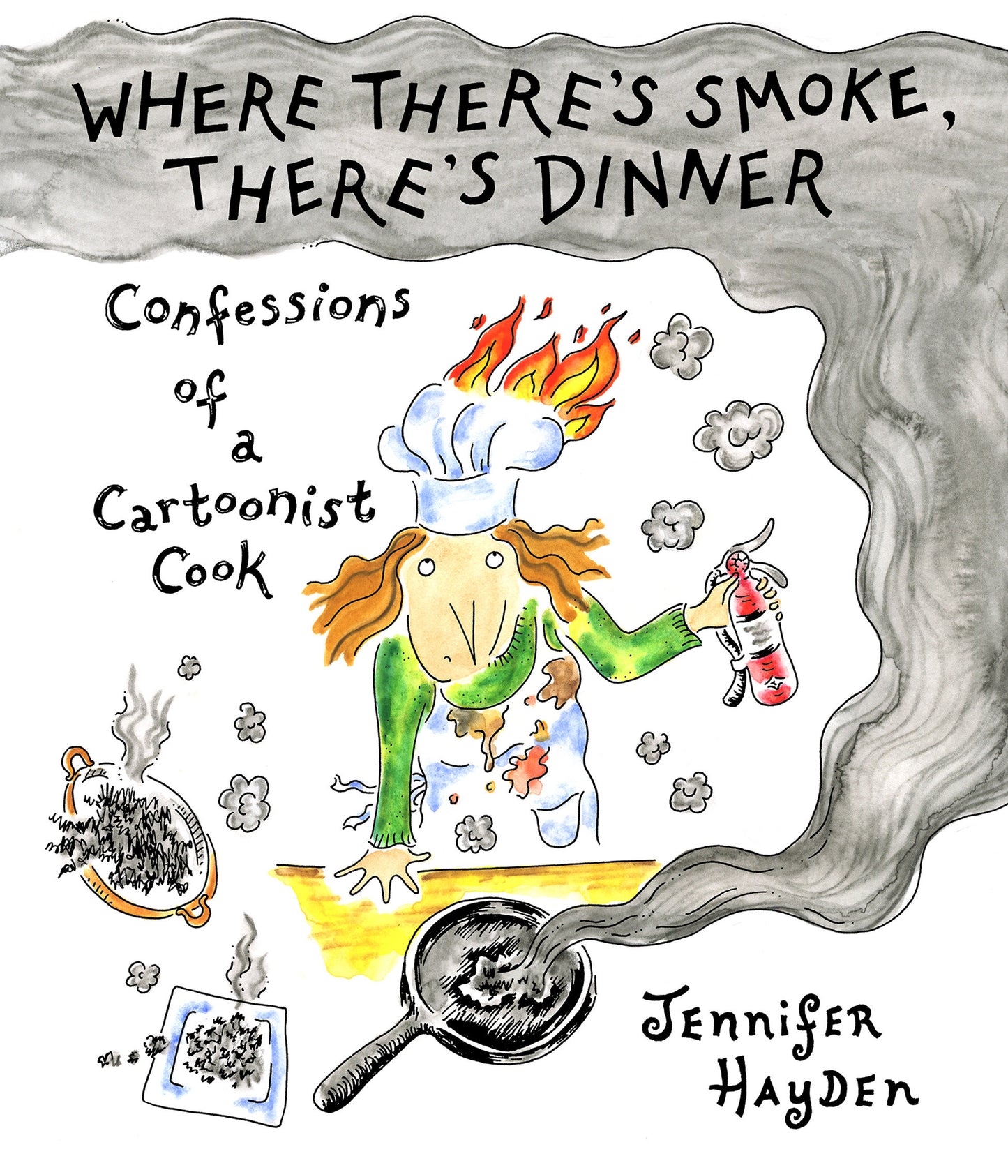 WHERE THERE'S SMOKE, THERE'S DINNER: CONFESSIONS OF A CARTOONIST COOK TP (Backorder, Allow 4-5 Weeks)