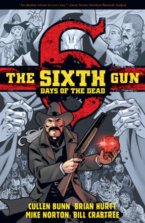 THE SIXTH GUN: DAYS OF THE DEAD TP (Backorder, Allow 4-5 Weeks)
