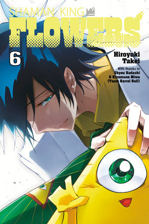 SHAMAN KING: FLOWERS 6 TP (Backorder, Allow 4-5 Weeks)