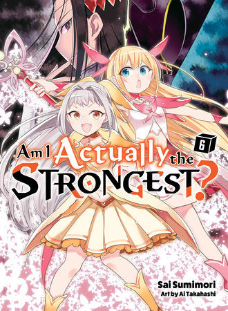 AM I ACTUALLY THE STRONGEST? 6 (light novel) TP (Backorder, Allow 4-5 Weeks)
