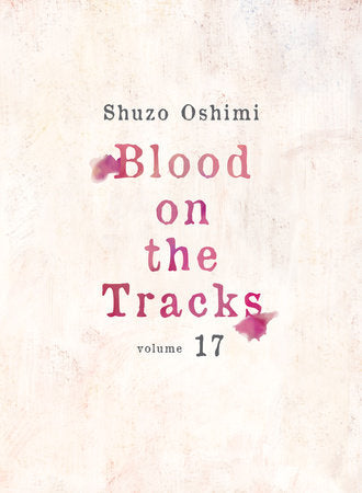 BLOOD ON THE TRACKS 17 TP (Backorder, Allow 4-5 Weeks)