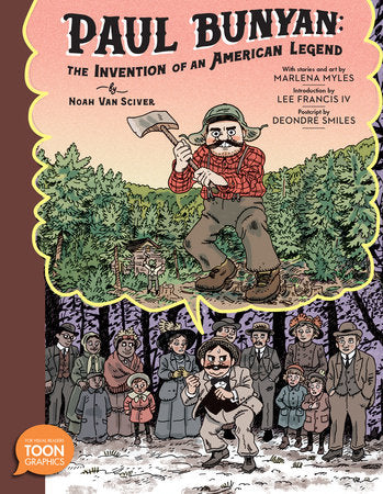 PAUL BUNYAN: THE INVENTION OF AN AMERICAN LEGEND HC (Backorder, Allow 4-5 Weeks)