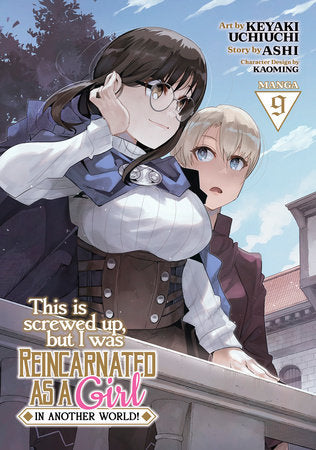 THIS IS SCREWED UP, BUT I WAS REINCARNATED AS A GIRL IN ANOTHER WORLD! (Manga) Vol. 9 TP (Backorder, Allow 4-5 Weeks)