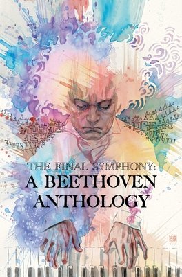 BEETHOVEN THE FINAL SYMPHONY TP (Backorder, Allow 4-5 Weeks)