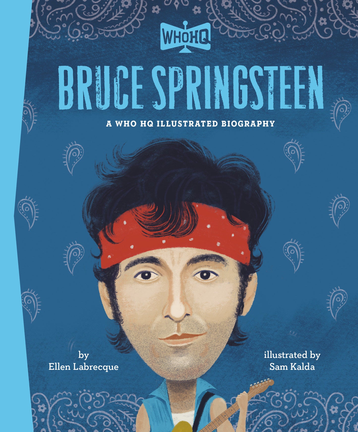 BRUCE SPRINGSTEEN: A WHO HQ ILLUSTRATED BIOGRAPHY HC (14 Apr Release)