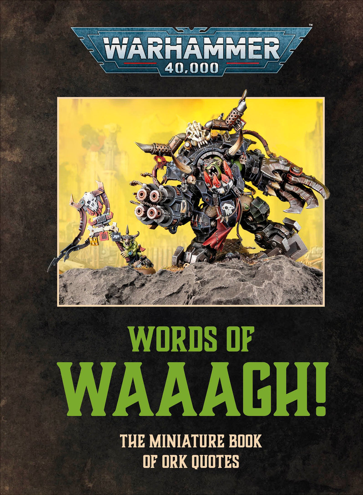 WARHAMMER 40,000 WORDS OF WAAAGH! HC