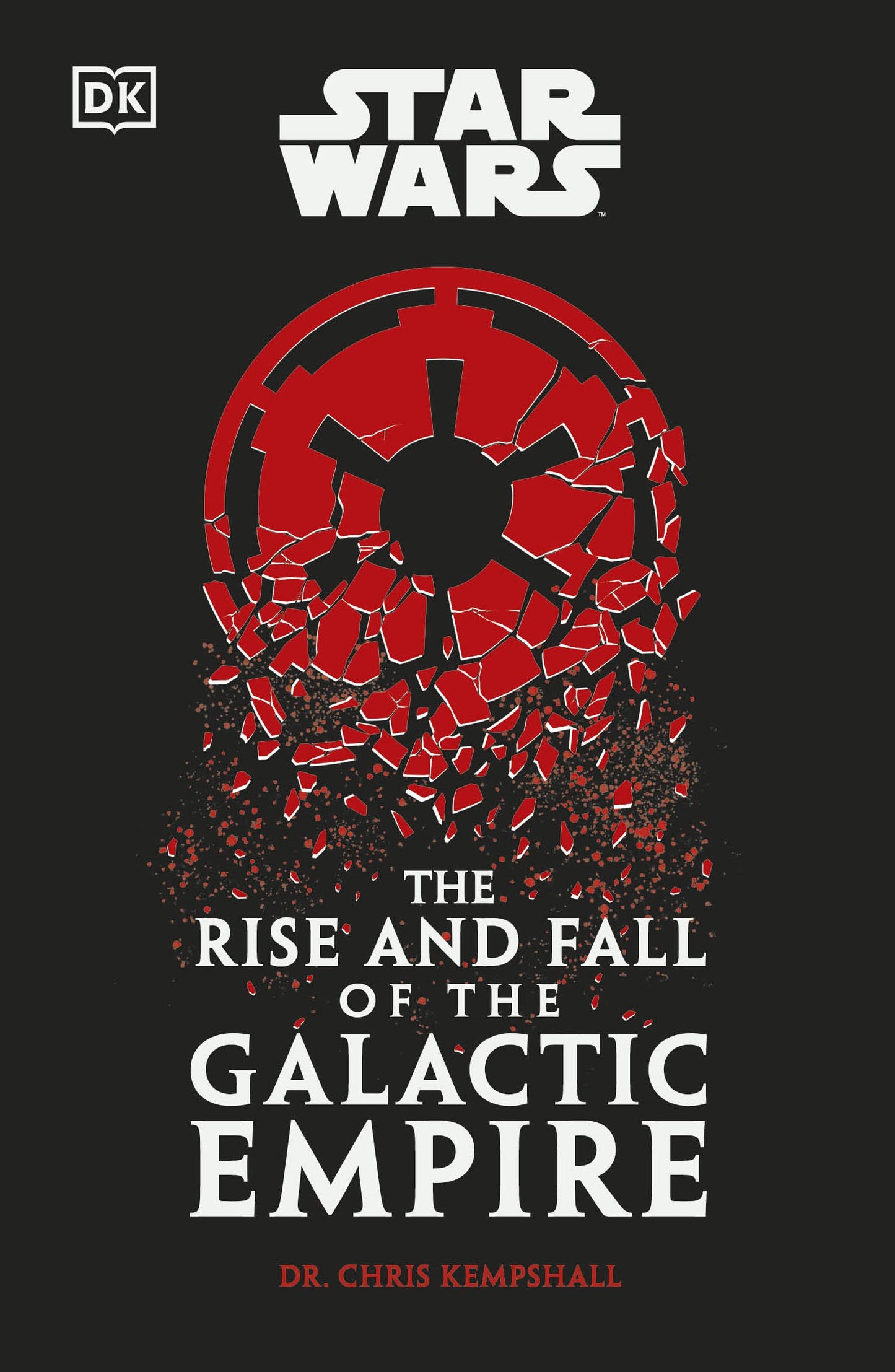 STAR WARS THE RISE AND FALL OF THE GALACTIC EMPIRE TP | DK | Comicbookeroo