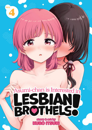 ASUMI-CHAN IS INTERESTED IN LESBIAN BROTHELS! VOL. 4 TP (Backorder, Allow 4-5 Weeks)