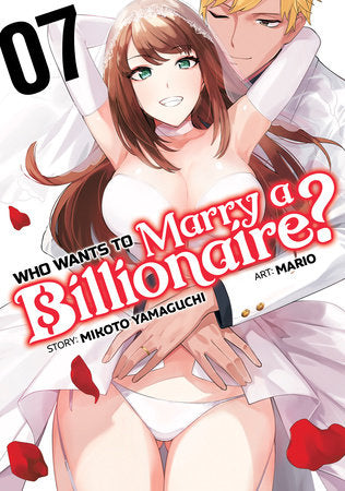 WHO WANTS TO MARRY A BILLIONAIRE? VOL. 7 TP (Backorder, Allow 4-5 Weeks)
