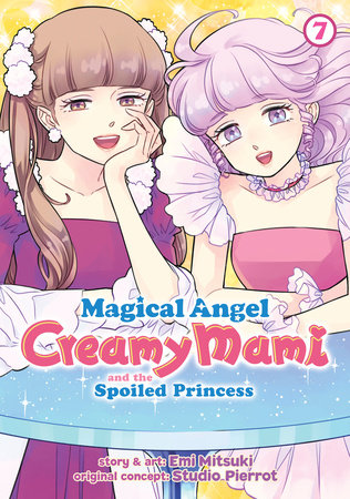 MAGICAL ANGEL CREAMY MAMI AND THE SPOILED PRINCESS VOL. 7 TP (Backorder, Allow 4-5 Weeks)