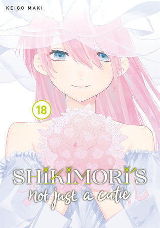 SHIKIMORI'S NOT JUST A CUTIE 18 TP (Backorder, Allow 4-5 Weeks)