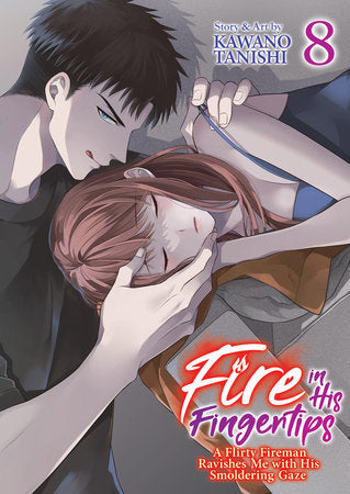 FIRE IN HIS FINGERTIPS: A FLIRTY FIREMAN RAVISHES ME WITH HIS SMOLDERING GAZE VOL. 8 TP (Backorder, Allow 4-5 Weeks)