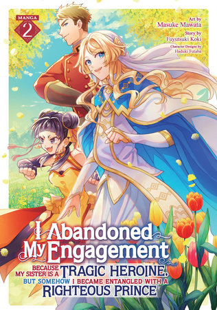 I ABANDONED MY ENGAGEMENT BECAUSE MY SISTER IS A TRAGIC HEROINE, BUT SOMEHOW I BECAME ENTANGLED WITH A RIGHTEOUS PRINCE (Manga) Vol. 2 TP (Backorder, Allow 4-5 Weeks)
