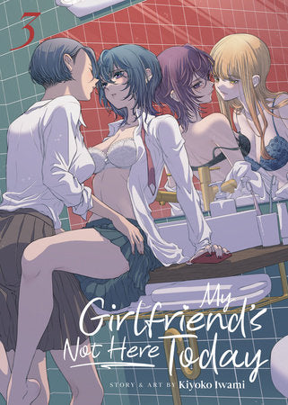 MY GIRLFRIEND'S NOT HERE TODAY VOL. 3 TP (Backorder, Allow 4-5 Weeks)