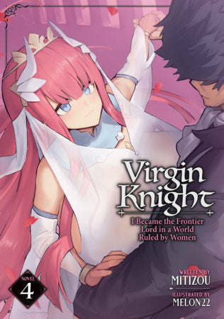 VIRGIN KNIGHT: I BECAME THE FRONTIER LORD IN A WORLD RULED BY WOMEN