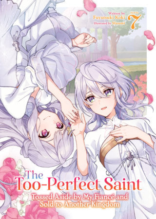 THE TOO-PERFECT SAINT: TOSSED ASIDE BY MY FIANCÉ AND SOLD TO ANOTHER KINGDOM