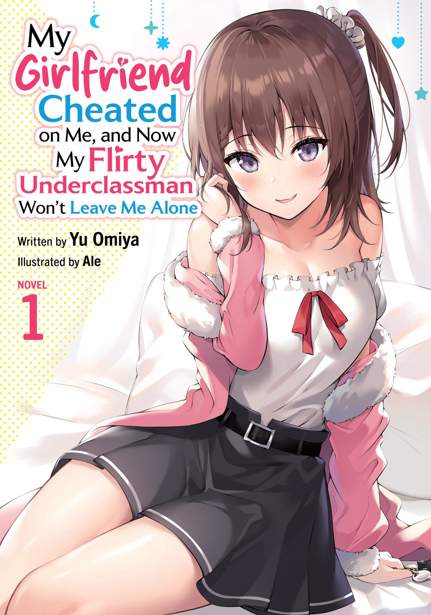 MY GIRLFRIEND CHEATED ON ME, AND NOW MY FLIRTY UNDERCLASSMAN WON'T LEAVE ME ALONE (LIGHT NOVEL) VOL. 1 TP (Backorder, Allow 4-5 Weeks)