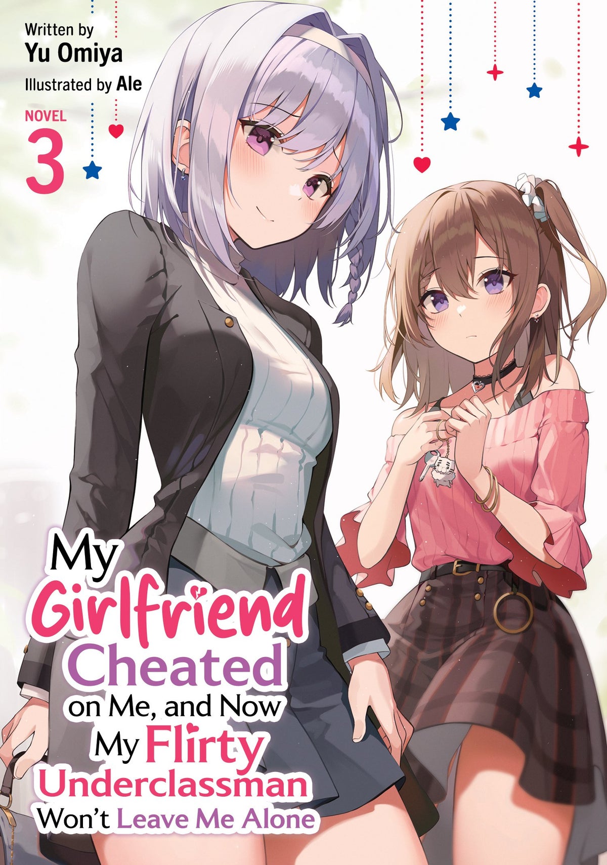 MY GIRLFRIEND CHEATED ON ME, AND NOW MY FLIRTY UNDERCLASSMAN WON'T LEAVE ME ALONE