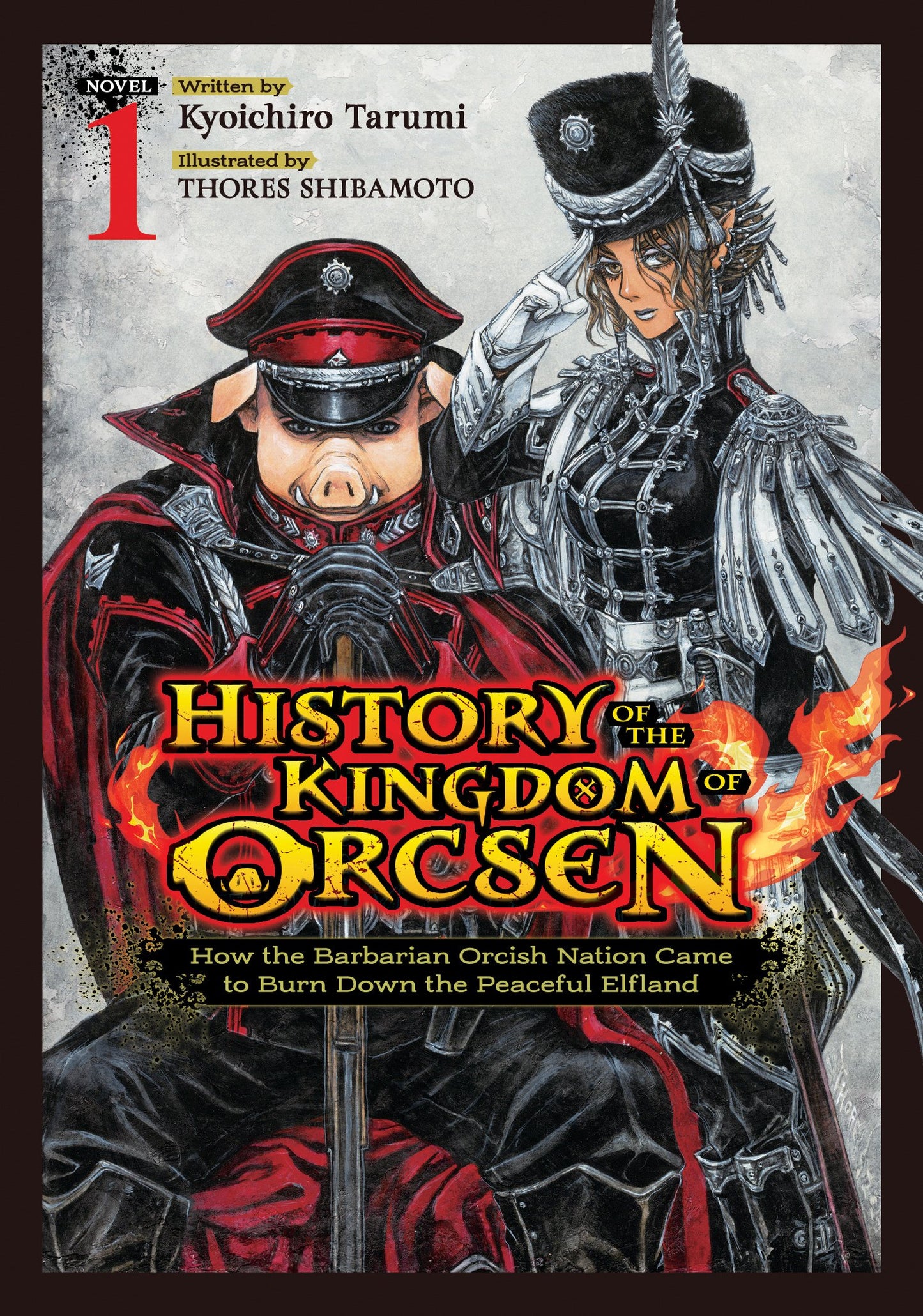 HISTORY OF THE KINGDOM OF ORCSEN: HOW THE BARBARIAN ORCISH NATION CAME TO BURN DOWN THE PEACEFUL ELFLAND (LIGHT NOVEL) VOL. 1 TP (Backorder, Allow 4-5 Weeks)