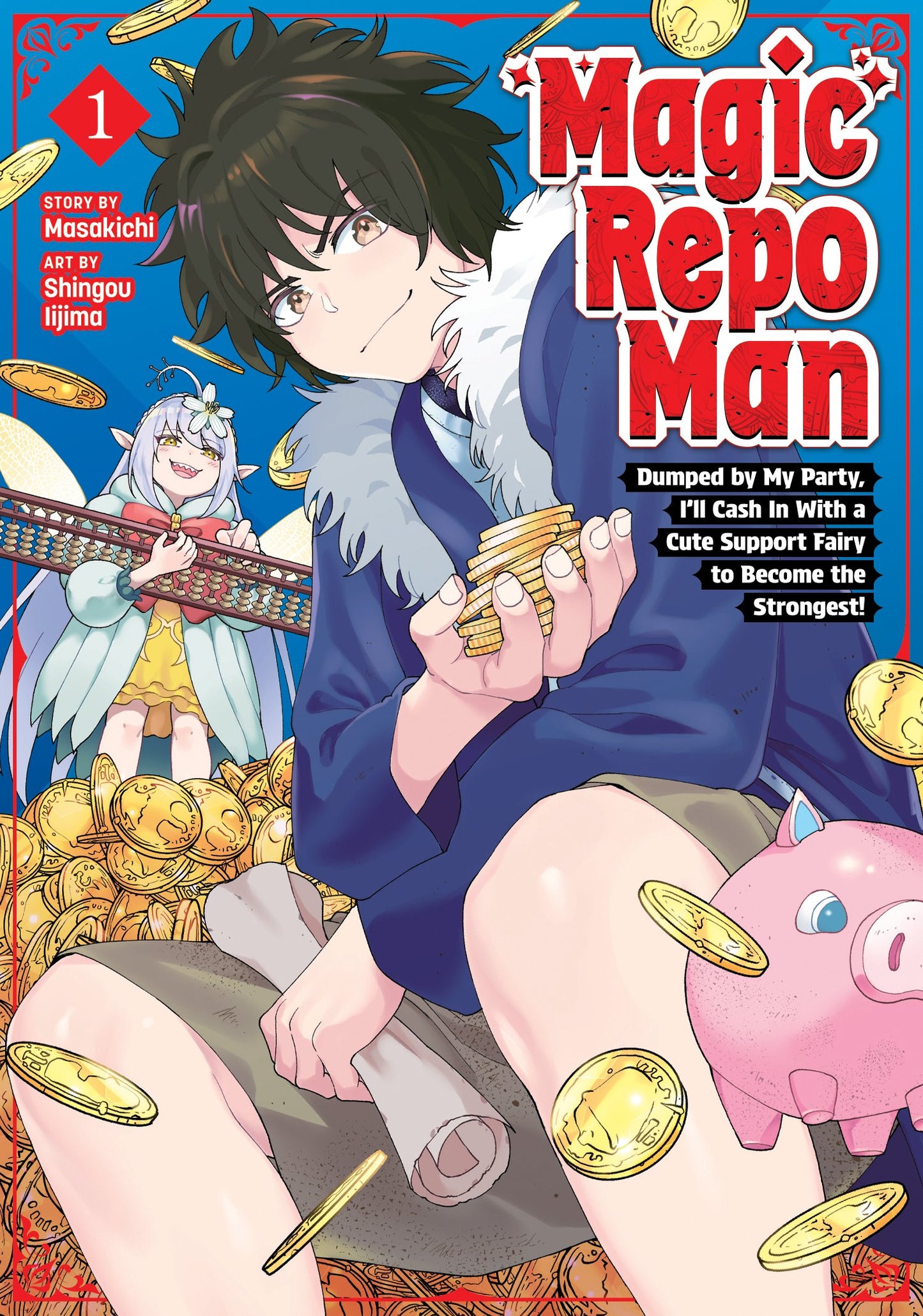 MAGIC REPO MAN: DUMPED BY MY PARTY, I'LL CASH IN WITH A CUTE SUPPORT FAIRY TO BECOME THE STRONGEST! VOL. 1 TP (Backorder, Allow 4-5 Weeks)