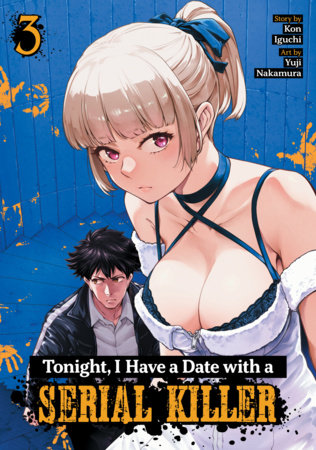TONIGHT, I HAVE A DATE WITH A SERIAL KILLER VOL. 3 TP