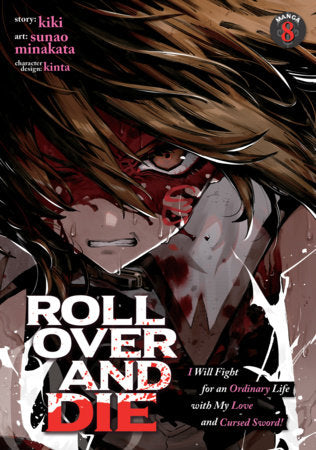 ROLL OVER AND DIE: I WILL FIGHT FOR AN ORDINARY LIFE WITH MY LOVE AND CURSED SWORD!