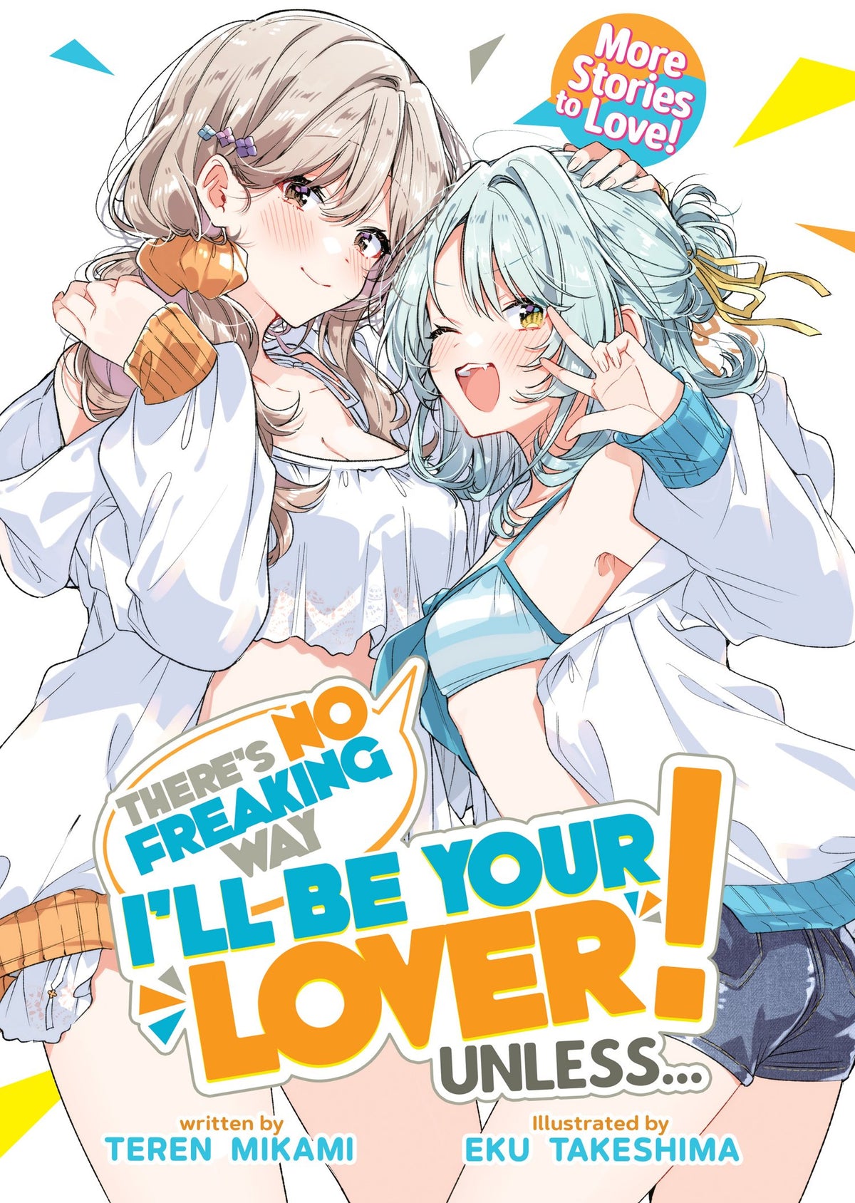 THERES NO FREAKING WAY ILL BE YOUR LOVER! UNLESS... MORE STORIES TO LOVE!