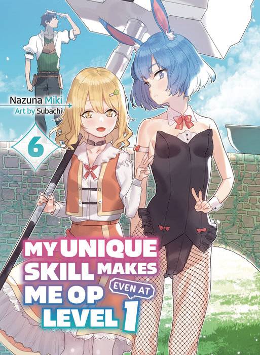 MY UNIQUE SKILL MAKES ME OP LIGHT NOVEL VOL 07 (29 Jan Release) - Comicbookeroo