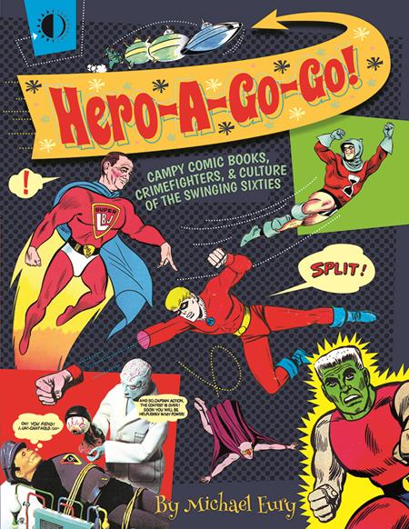 HERO A GO GO CAMPY COMIC BOOKS CRIMEFIGHTERS AND CULTURE OF THE SWINGING SIXTIES TP (Backorder, Allow 4-5 Weeks)