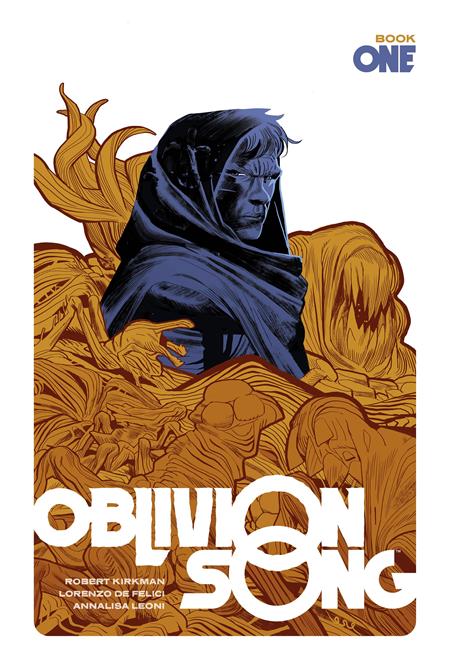 OBLIVION SONG BY KIRKMAN & DE FELICI HC BOOK 01 (Backorder, Allow 4-5 Weeks)