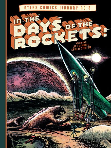 ATLAS COMICS LIBRARY NO 3 HC IN THE DAYS OF THE ROCKETS (MR) (07 Aug Release)