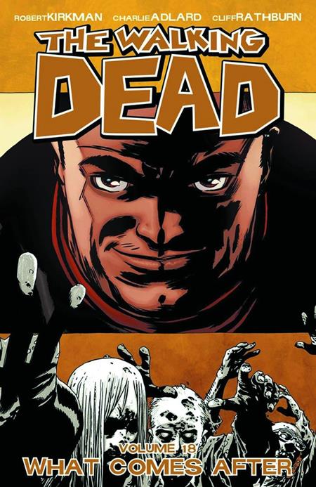 WALKING DEAD TP VOL 18 WHAT COMES AFTER (Backorder, Allow 4-5 Weeks)