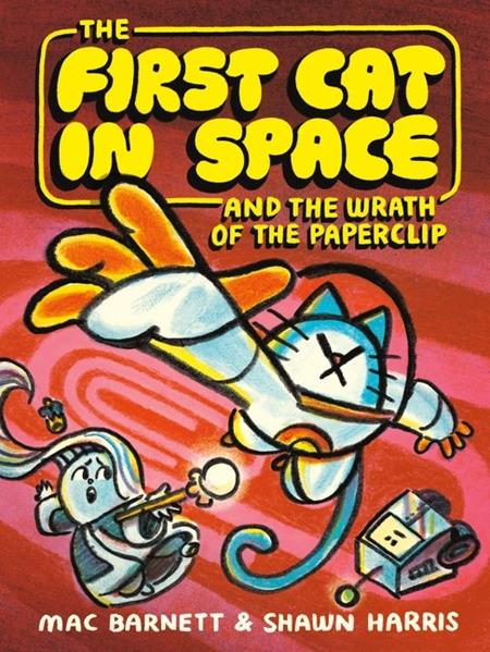 FIRST CAT IN SPACE AND THE WRATH OF THE PAPERCLIP TP (Backorder, Allow 4-5 Weeks)
