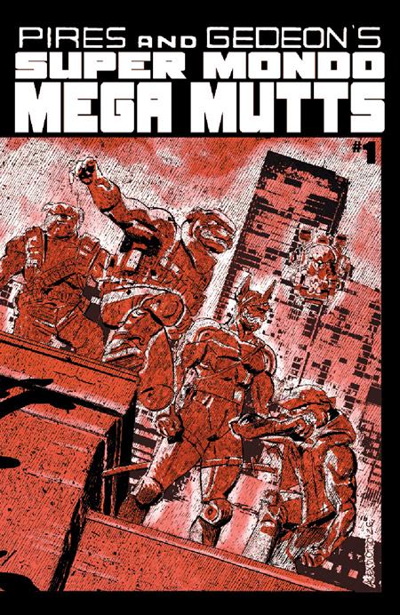 SUPER MONDO MEGA MUTTS #1 (OF 4) CVR B ALEX DIOTTO VAR (MR) (15 Jul Release)